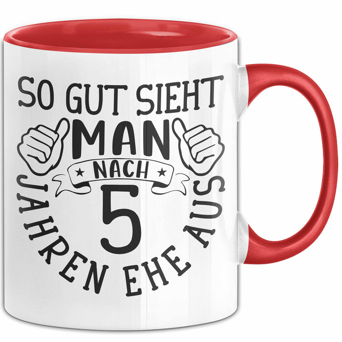 Hölzerne Hochzeit Tasse Geschenk Ehemann Ehefrau Partner So Gut Sieht Man Nach 5 Jahren Ehe Aus Rot Trendation