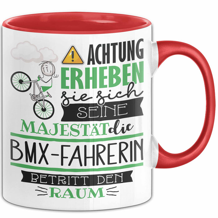 BMX-Fahrerin Tasse Geschenk Lustiger Spruch Bitte Erheben Sie Sich Seine Majestät Die BMX-Fahrerin Betritt Den Raum Rot Trendation