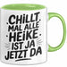 Heike Tasse Geschenk Chillt Mal Alle Heike Ist Ja Jetzt Da Geschenkidee Becher mit Name Grün Trendation