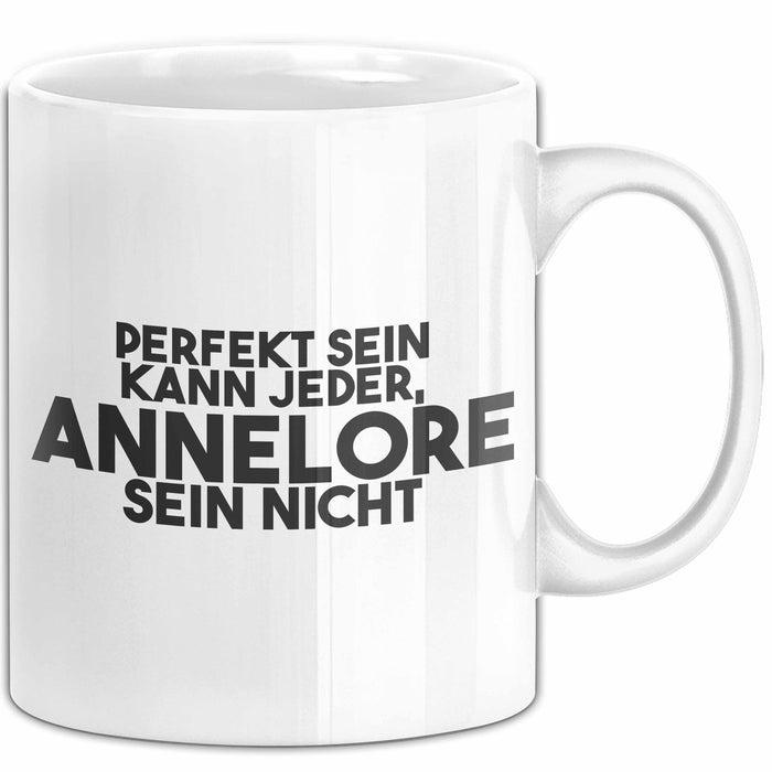 Annelore Tasse Perfekt Sein Kann Jeder, Annelore Sein Nicht Geschenk
