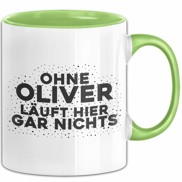 Oliver Tasse Ohne Oliver Laeuft Hier Gar Nichts Geschenk