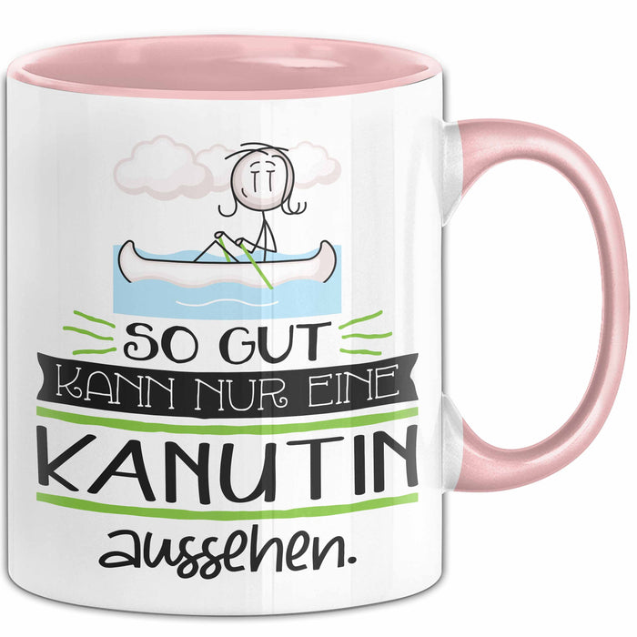Kanutin Geschenk Tasse So Gut Kann Nur Eine Kanutin Aussehen Geschenkidee Geburtstag Weihnachten Lustig Rosa Trendation