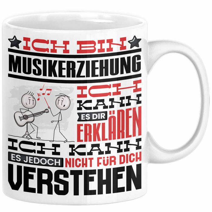 Musikerziehung Geschenk Tasse Lustige Geschenkdiee für einen Musikerziehung Geburtstag Ich Bin Musikerziehung Ich Kann Es Dir Erklären Aber Nicht Für Dich Verstehen Weiß Trendation