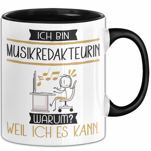Musikredakteurin Tasse Geschenk Ich Bin Musikredakteurin Warum Weil Ich Es Kann Geschenkidee Geburtstag Trendation