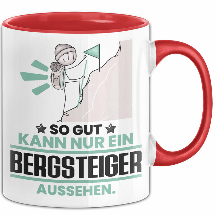 Bergsteiger Geschenk Tasse So Gut Kann Nur Ein Bergsteiger Aussehen Geschenkidee Kaffee-Becher Rot Trendation