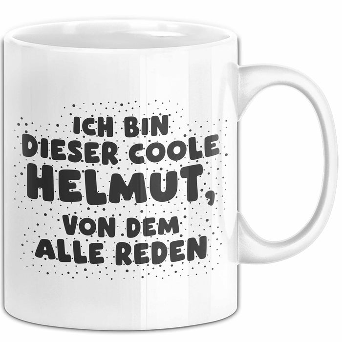 Helmut Tasse Ich Bin Dieser Coole Helmut, Von Dem Alle Reden Geschenk
