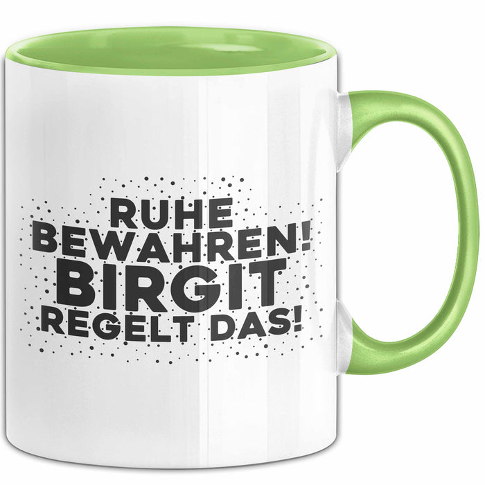 Birgit Tasse Ruhe Bewahren! Birgit Regelt Das! Geschenk