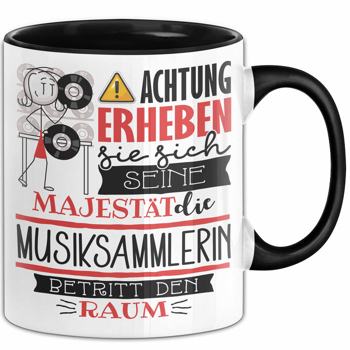 Musiksammlerin Tasse Geschenk Lustiger Spruch Bitte Erheben Sie Sich Seine Majestät Die Musiksammlerin Betritt Den Raum Schwarz Trendation