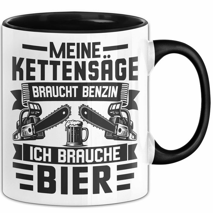 Waldarbeiter Tasse Geschenk Holz Meine Kettensägen Brauchen Benzin Und Ich Brauche Bier Trendation