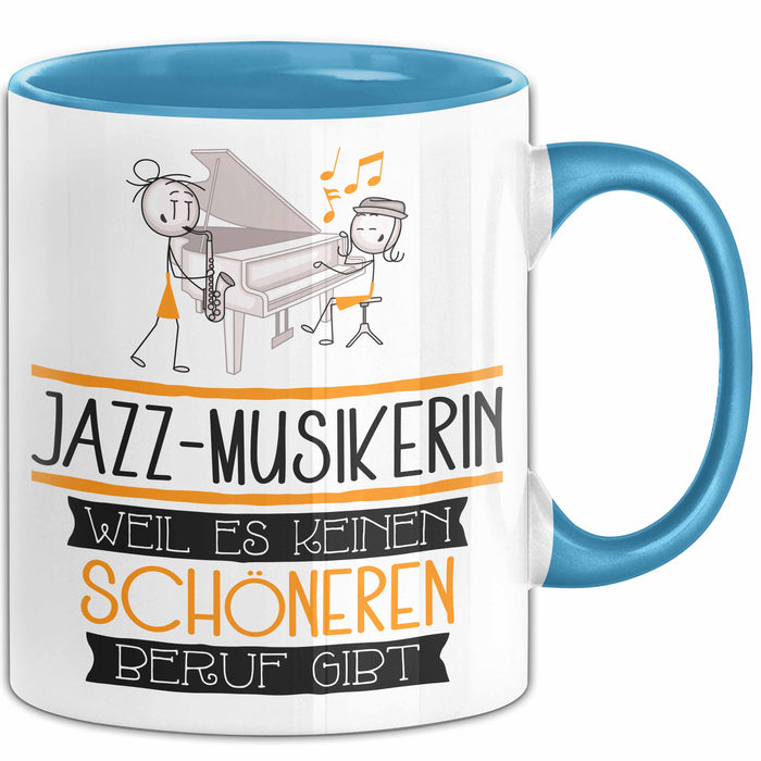 Jazz-Musikerin Weil Es Keinen Schöneren Beruf Gibt Tasse Geschenk für Eine Jazz-Musikerin Lustig Blau Trendation