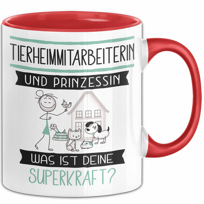 Tierheimmitarbeiterin Und Prinzessin Tasse Geschenk Für Eine Tierheimmitarbeiterin Geburtstag Was Ist Deine Superkraft Rot Trendation