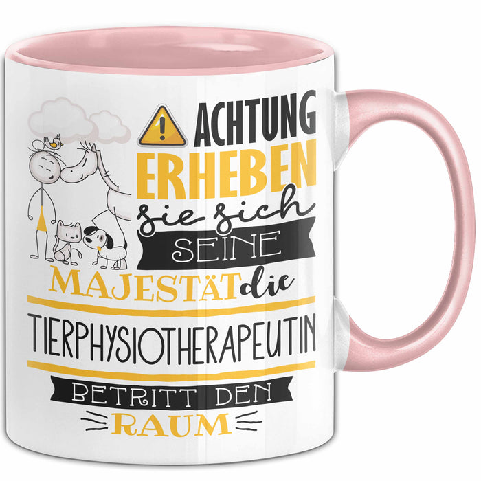 Tierphysiotherapeutin Tasse Geschenk Lustiger Spruch Bitte Erheben Sie Sich Seine Majestät Die Tierphysiotherapeutin Betritt Den Raum Rosa Trendation