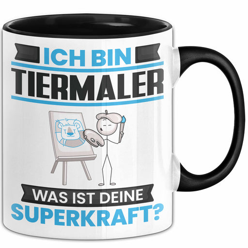 Tiermaler Tasse Geschenk für Tiermaler Geburtstag Lustiger Spruch Kaffee-Becher Was Ist Deine Superkraft Schwarz Trendation