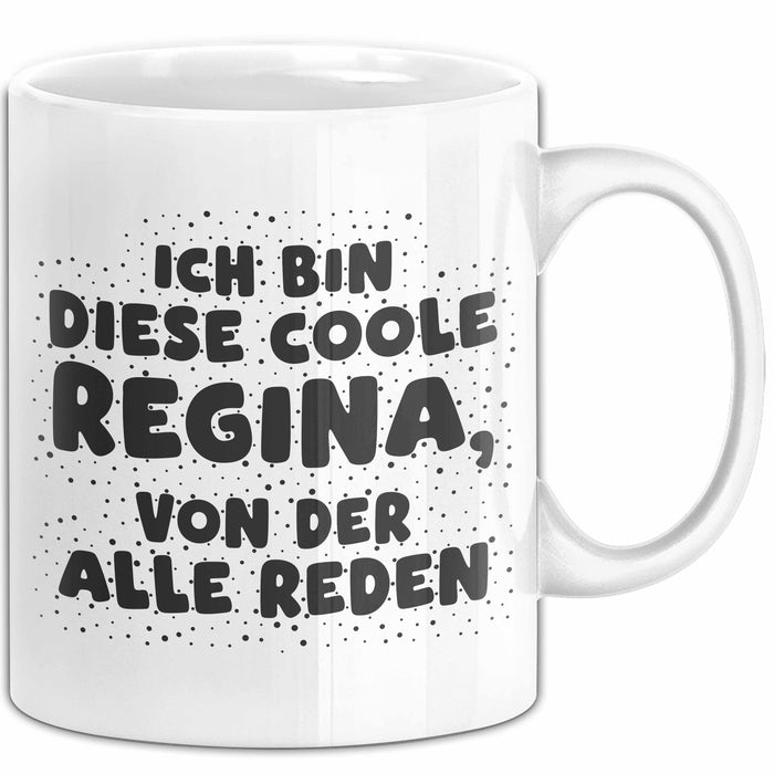 Regina Tasse Ich Bin Diese Coole Regina, Von Der Alle Reden Geschenk