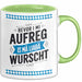 Deutschland München Bayern Bayerisch Tasse Geschenk Lustige Geschenkidee Spruch Bevor I Mi Aufreg Is Ma Liaba Wurscht Grün Trendation