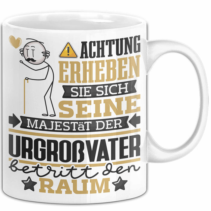 Urgroßvater Geschenk Tasse Lustiger Spruch Erheben Sie Sich Der Urgroßvater Betritt den Raum Weiß Trendation