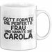 Carola Tasse Gott Formte Die Perfekte Frau Und Nannte Sie Carola Geschenk Weiß Trendation