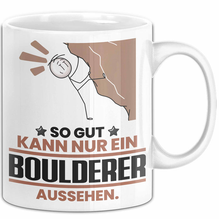 Boulderer Geschenk Tasse So Gut Kann Nur Ein Boulderer Aussehen Geschenkidee Kaffee-Becher Weiß Trendation
