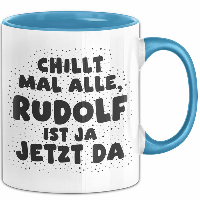 Rudolf Tasse Chillt Mal Alle, Rudolf Ist Ja Jetzt Da Geschenk