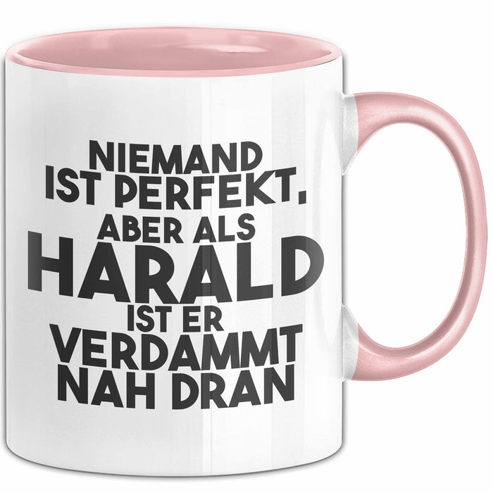 Harald Tasse Niemand Ist Perfekt, Aber Als Harald Ist Er Verdammt Nah Dran Rosa Trendation