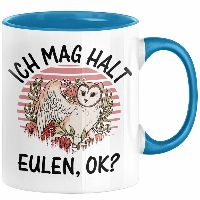 Eulen Liebhaber Tasse Geschenk Ich Mag Halt Eulen Ok Kaffee-Becher Eulenfans Geschenkidee Blau Trendation