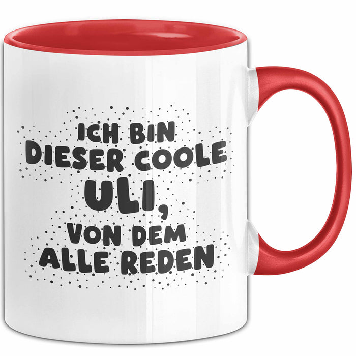 Uli Tasse Ich Bin Dieser Coole Uli, Von Dem Alle Reden Geschenk