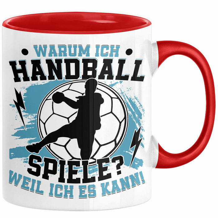 Handball Geschenk Tasse Geschenkidee Handball-Spieler Handballspielerin Mädchen Jungs Kaffee-Becher Warum Ich Handball Spiele? Rot Trendation