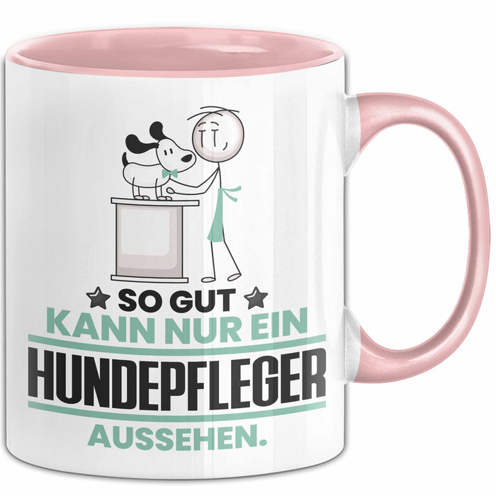 Hundepfleger Geschenk Tasse So Gut Kann Nur Ein Hundepfleger Aussehen Geschenkidee Kaffee-Becher Rosa Trendation
