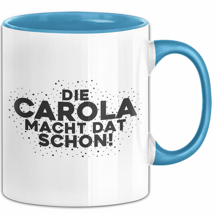 Carola Tasse Die Carola Macht Dat Schon Geschenk