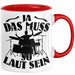 Schlagzeug-Spieler Geschenk Drummer Tasse Geschenkidee Spruch Ja Das Muss So Laut Schlagzeuger Rot Trendation