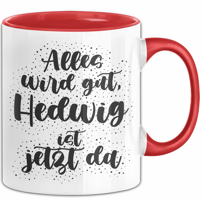 Hedwig Tasse Alles Wird Gut, Hedwig Ist Jetzt Da Geschenk