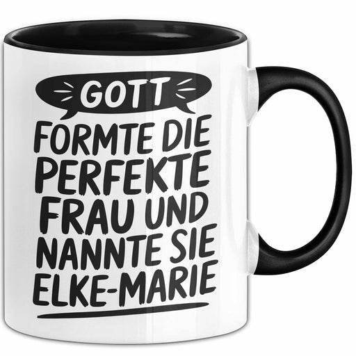 Elke-Marie Tasse Geschenk Gott Formte Die Perfekte Frau Elke-Marie Geschenkidee Schwarz Trendation