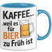 Kaffee Tasse Geschenk Kaffee Weil Es Fuer Bier Zu Frueh Ist Geschenkidee Lustig Blau Trendation