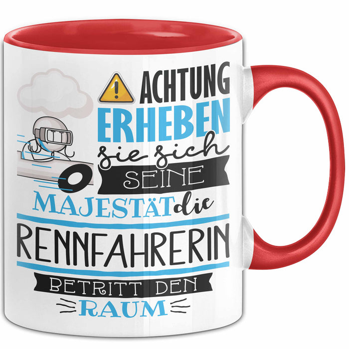 Rennfahrerin Tasse Geschenk Lustiger Spruch Bitte Erheben Sie Sich Seine Majestät Die Rennfahrerin Betritt Den Raum Rot Trendation