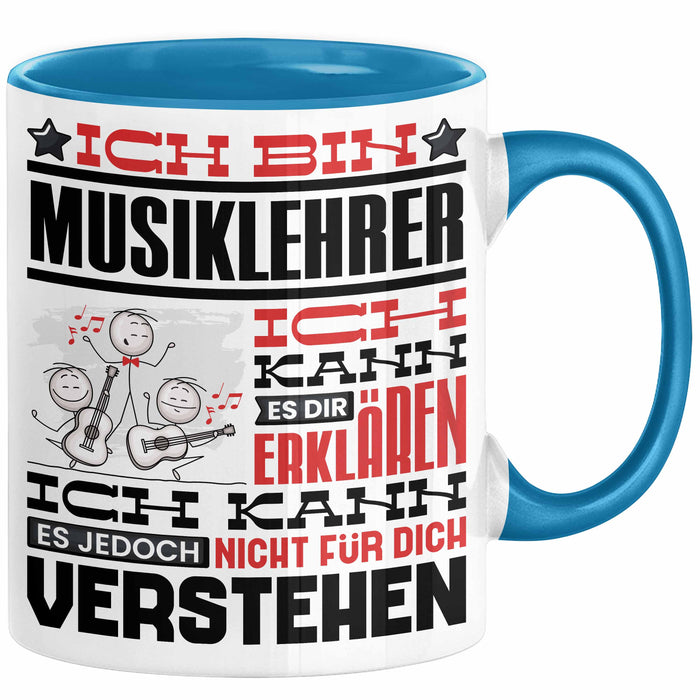 Musiklehrer Geschenk Tasse Geschenkidee für Musiklehrer Geburtstag Lustig Ich Bin Musiklehrer Ich Kann Es Dir Erklären Aber Nicht Für Dich Verstehen Blau Trendation