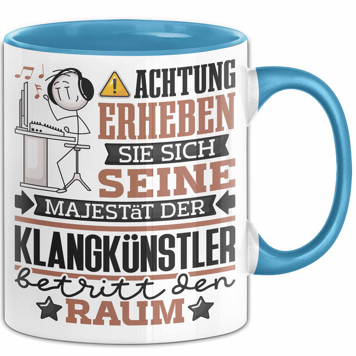 Klangkünstler Geschenk Tasse Lustiger Spruch Erheben Sie Sich Der Klangkünstler Betritt den Raum Blau Trendation