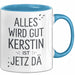 Kerstin Tasse Geschenk Alles Ist Gut Kerstin Ist Jetz Da Geschenkidee Becher mit Name Blau Trendation