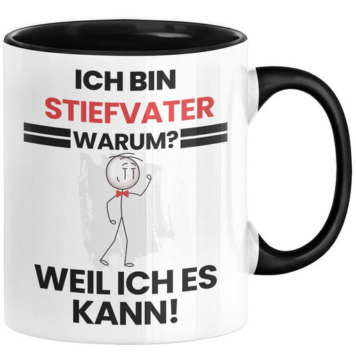 Stiefvater Geschenk Tasse Lustiger Spruch Ich Bin Stiefvater Warum Weil Ich Es Kann Geschenkidee Bester Stiefvater Geburtstag Kaffee-Becher Trendation