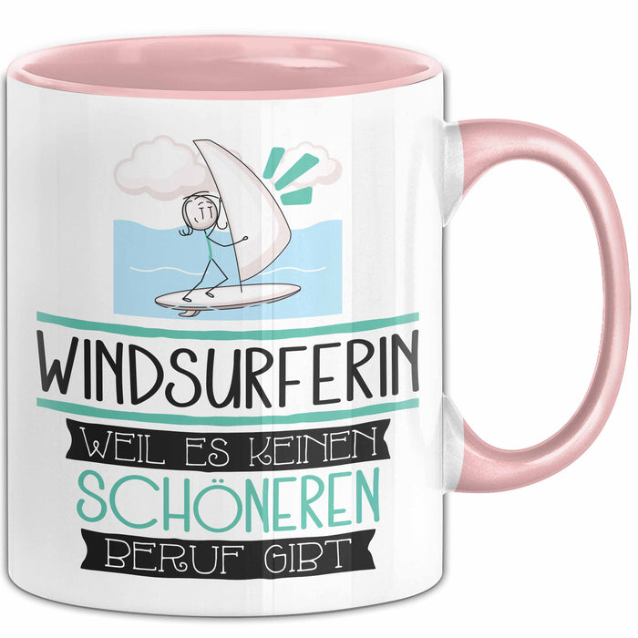 Windsurferin Weil Es Keinen Schöneren Beruf Gibt Tasse Geschenk für Eine Windsurferin Lustig Rosa Trendation