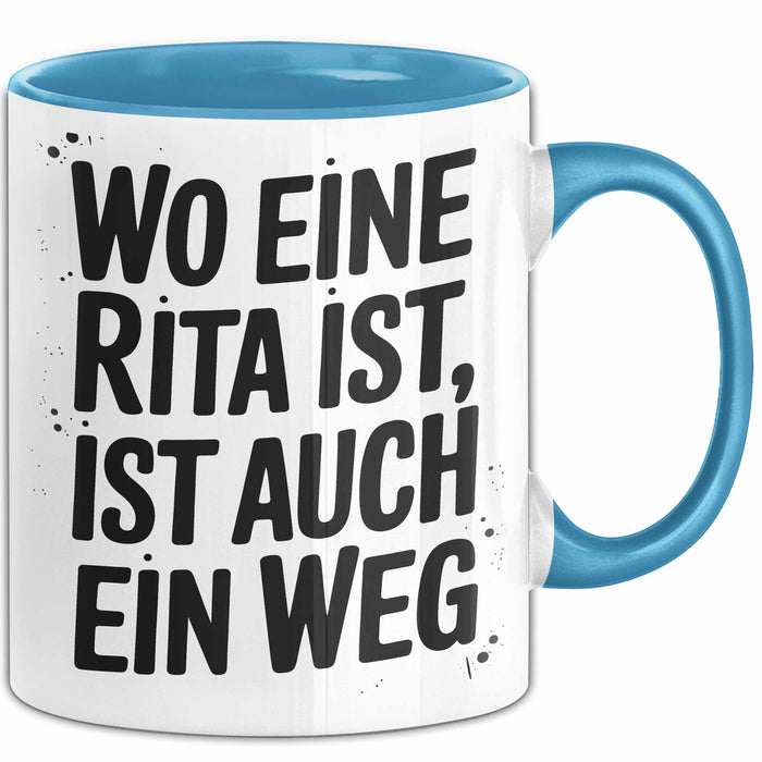 Rita Tasse Geschenk Wo Eine Rita Ist Ist Auch Ein Weg Geschenkidee Becher mit Name Blau Trendation