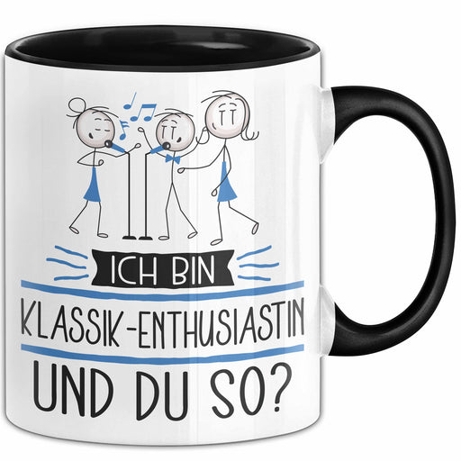 Klassik-Enthusiastin Tasse Geschenk Ich Bin Klassik-Enthusiastin Und Du So Geschenkidee Lustiger Spruch Becher Trendation