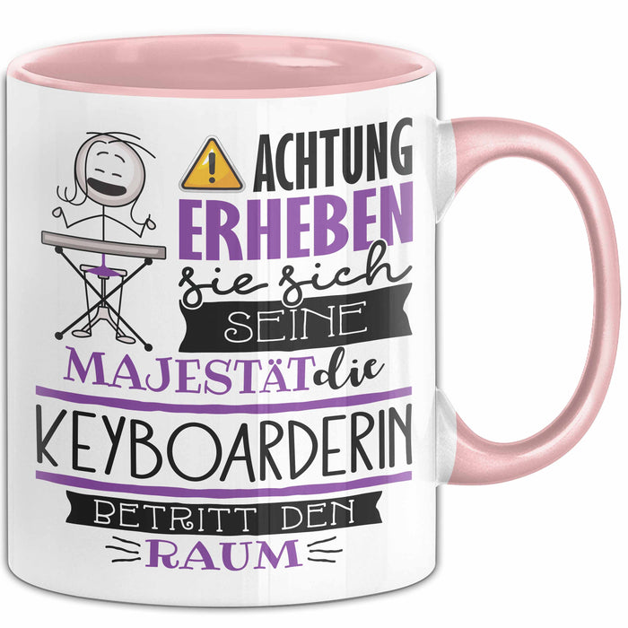 Keyboarderin Tasse Geschenk Lustiger Spruch Bitte Erheben Sie Sich Seine Majestät Die Keyboarderin Betritt Den Raum Rosa Trendation