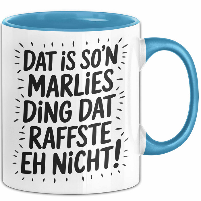 Marlies Tasse Geschenk Dat Is So'n Marlies Ding Dat Raffste Eh Nicht Geschenkidee Becher mit Name Blau Trendation