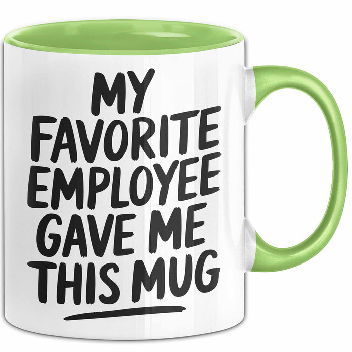 Chef Tasse Geschenk My Favorite Employee Gave Me This Mug Geschenkidee Boss Grün Trendation