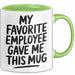 Chef Tasse Geschenk My Favorite Employee Gave Me This Mug Geschenkidee Boss Grün Trendation