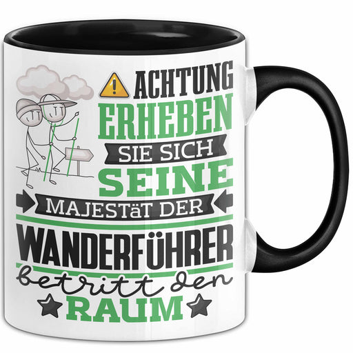 Wanderführer Geschenk Tasse Lustiger Spruch Erheben Sie Sich Der Wanderführer Betritt den Raum Schwarz Trendation