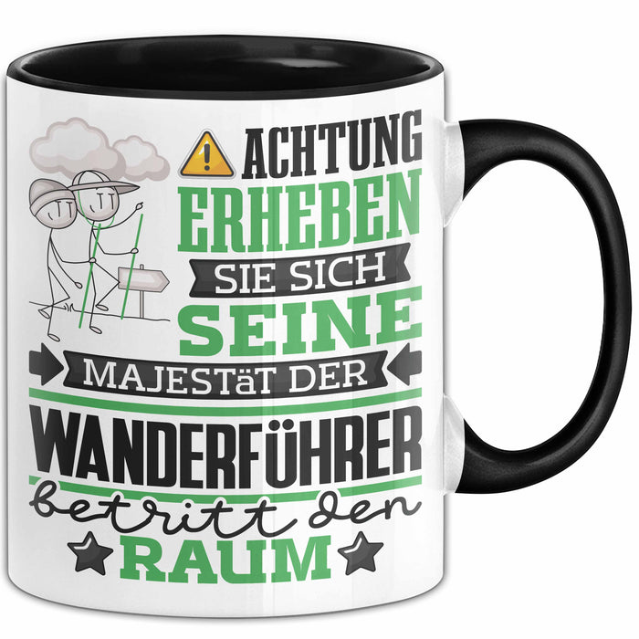 Wanderführer Geschenk Tasse Lustiger Spruch Erheben Sie Sich Der Wanderführer Betritt den Raum Schwarz Trendation