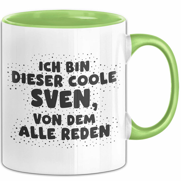 Sven Tasse Ich Bin Dieser Coole Sven, Von Dem Alle Reden Geschenk