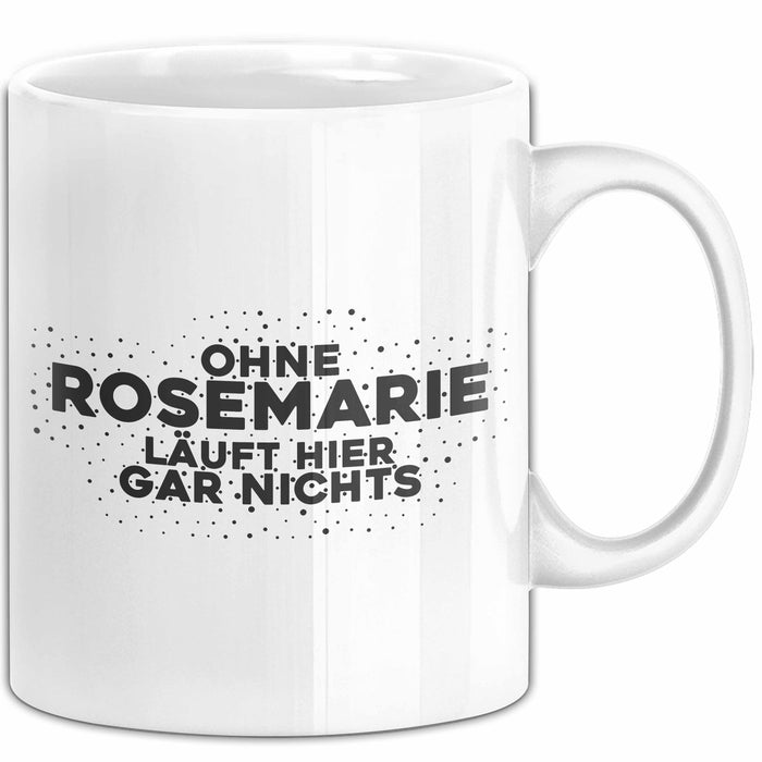 Rosemarie Tasse Ohne Rosemarie Laeuft Hier Gar Nichts Geschenk