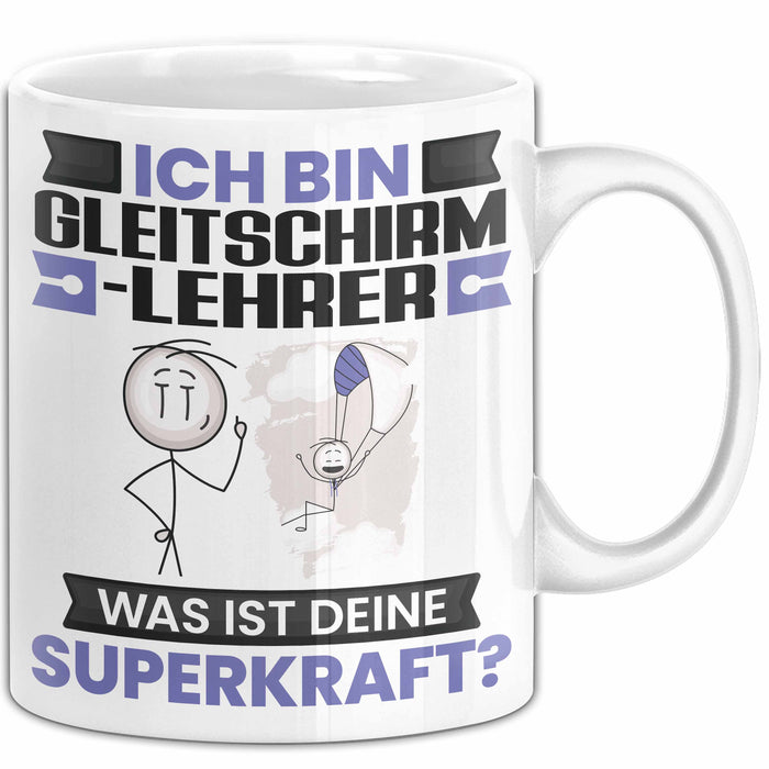 Gleitschirmlehrer Tasse Geschenk für Gleitschirmlehrer Geburtstag Lustiger Spruch Kaffee-Becher Was Ist Deine Superkraft Weiß Trendation